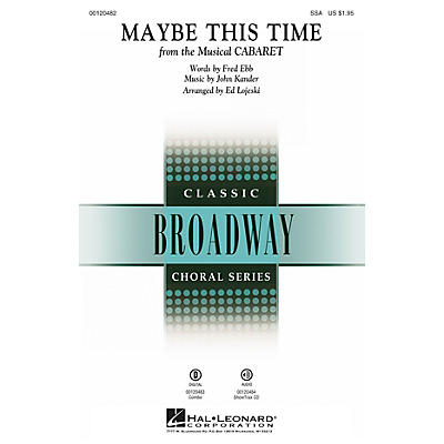 Hal Leonard Maybe This Time (from Cabaret) SSA arranged by Ed Lojeski