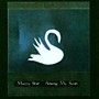 Alliance Mazzy Star - Among My Swan