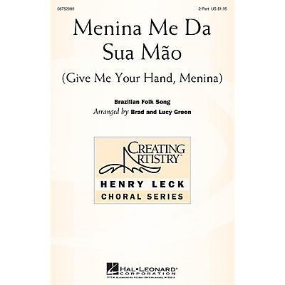 Hal Leonard Menina me da sua maõ (Give Me Your Hand, Menina) 2-Part arranged by Brad Green