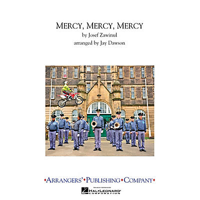 Arrangers Mercy, Mercy, Mercy Marching Band Level 3 Arranged by Jay Dawson