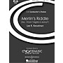 Boosey and Hawkes Merlin's Riddle (No. 1 from Nights in Armor) CME Conductor's Choice SATB a cappella composed by Lee Kesselman