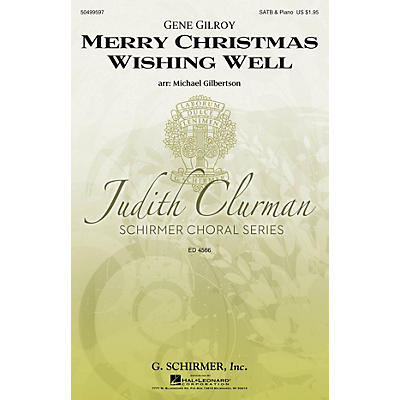 G. Schirmer Merry Christmas Wishing Well (Judith Clurman Choral Series) SATB arranged by Michael Gilbertson