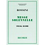 Ricordi Messa Solenne (Vocal Score) Vocal Score Composed by Gioachino Rossini
