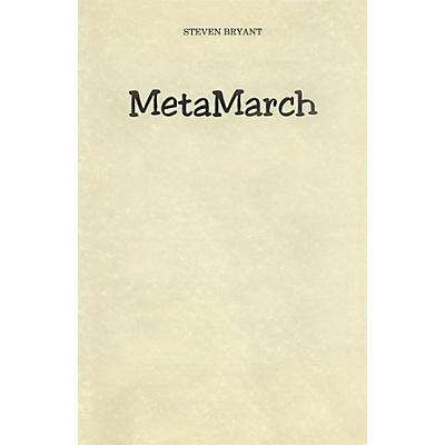 BCM International MetaMarch (Score and Parts) Concert Band Level 3 Composed by Steven Bryant