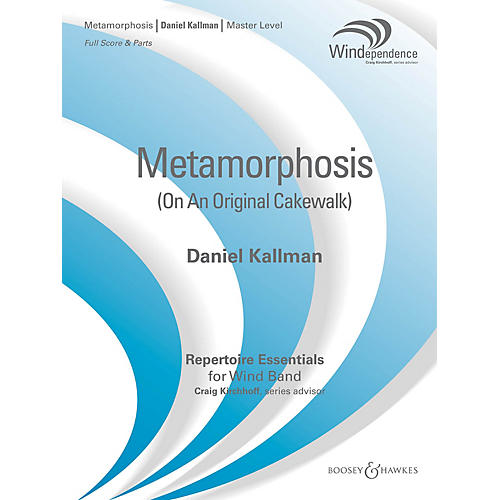 Boosey and Hawkes Metamorphosis (on an Original Cakewalk) Concert Band Level 4 Composed by Daniel Kallman