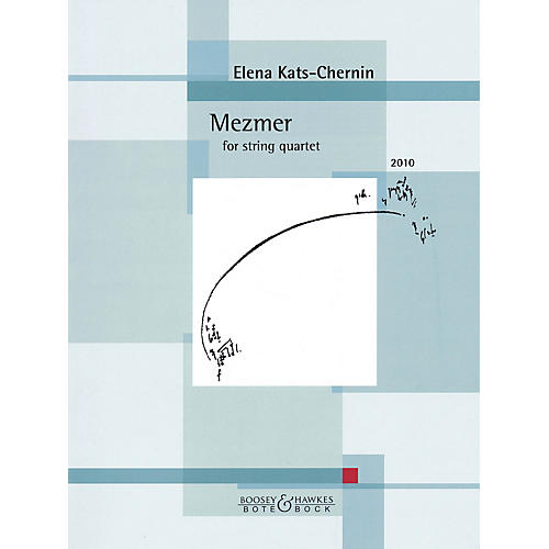 Bote & Bock Mezmer (2010) (for String Quartet) Boosey & Hawkes Chamber Music Series Softcover by Elena Kats-Chernin