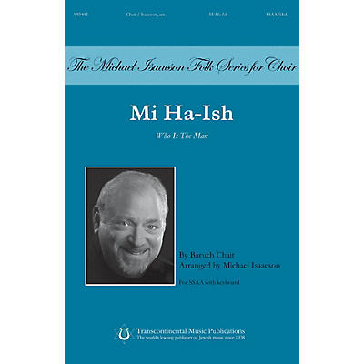 Transcontinental Music Mi Ha-ish (Who Is the Man) SSAA arranged by Michael Isaacson