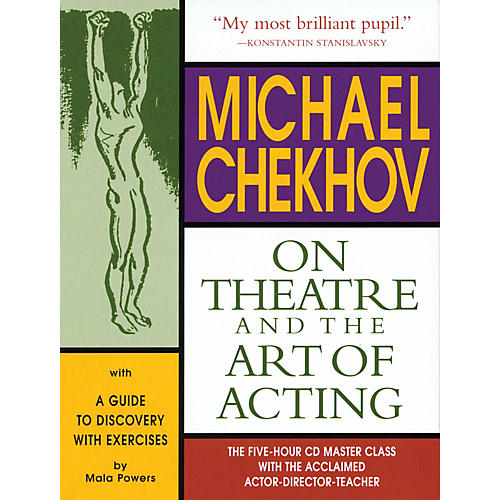 Michael Chekhov: On Theatre and the Art of Acting Applause Acting Series Series