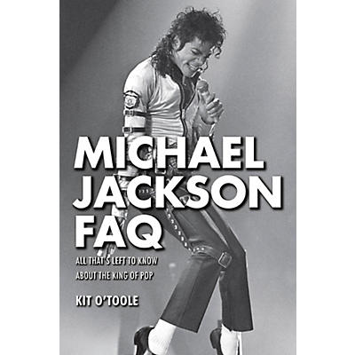 Hal Leonard Michael Jackson FAQ: All That's Left to Know About the King of Pop