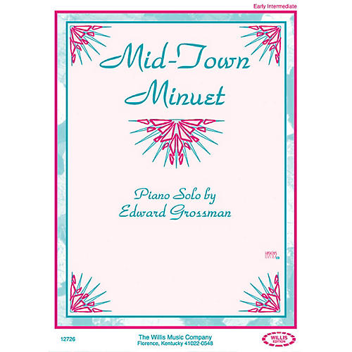Willis Music Mid-Town Minuet (Early Inter Level) Willis Series by Edward Grossman