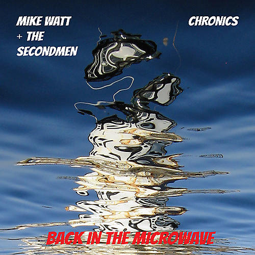 ALLIANCE Mike Watt - Microwave Up In Flames