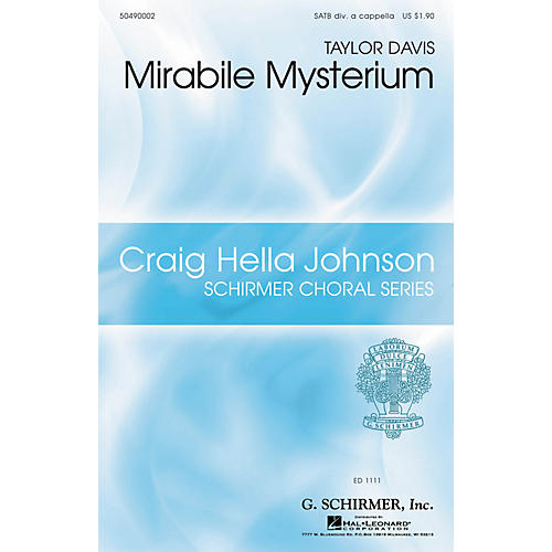 G. Schirmer Mirabile Mysterium (Craig Hella Johnson Choral Series) SATB DV A Cappella composed by Taylor Davis