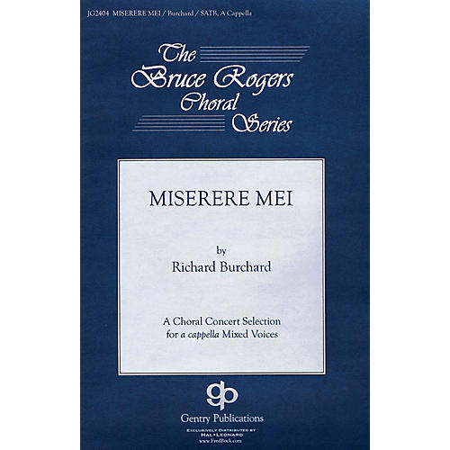 Gentry Publications Miserere Mei (The Bruce Rogers Choral Series) SATB a cappella composed by Richard Burchard