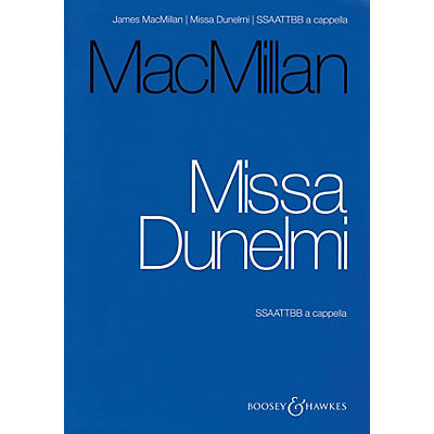 Boosey and Hawkes Missa Dunelmi (SSAATTBB a cappella Vocal Score) SSAATTBB composed by James MacMillan