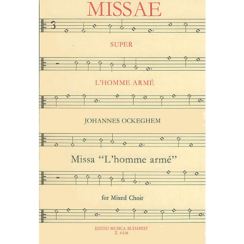 Editio Musica Budapest Missa L'homme Armé Composed by Johannes Ockeghem