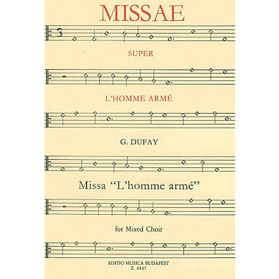 Editio Musica Budapest Missa L'homme armé Composed by G. Dufay
