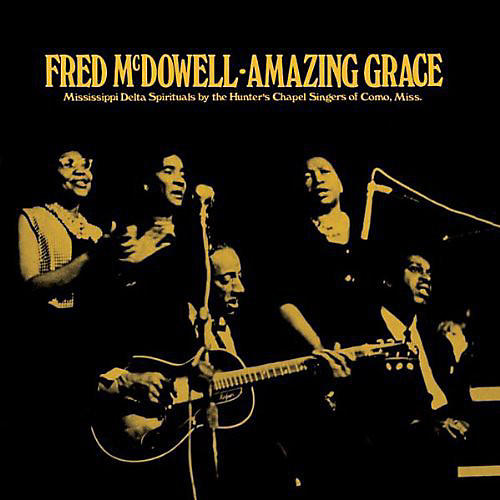 Mississippi Fred McDowell - Amazing Grace