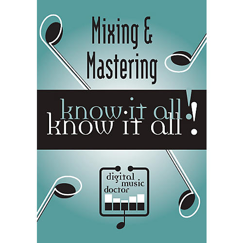 Mixing & Mastering Know It All! DVD