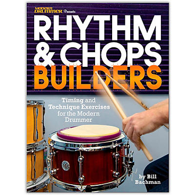 Modern Drummer Modern Drummer Presents Rhythm & Chops Builders Book Series Softcover Written by Bill Bachman