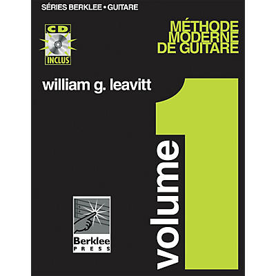 Berklee Press Modern Method for Guitar, Vol 1. - French Edition, Book/CD Pack Berklee Methods BK/CD by William Leavitt