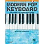 Hal Leonard Modern Pop Keyboard - The Complete Guide with Audio Keyboard Instruction Book/Audio Online by Mark Harrison