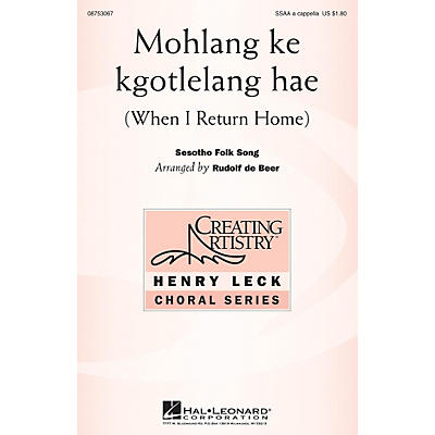 Hal Leonard Mohlang Ke Kgotlelang Hae (When I Return Home) SSAA A CAPPELLA arranged by Rudolf de Beer