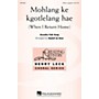 Hal Leonard Mohlang Ke Kgotlelang Hae (When I Return Home) SSAA A CAPPELLA arranged by Rudolf de Beer