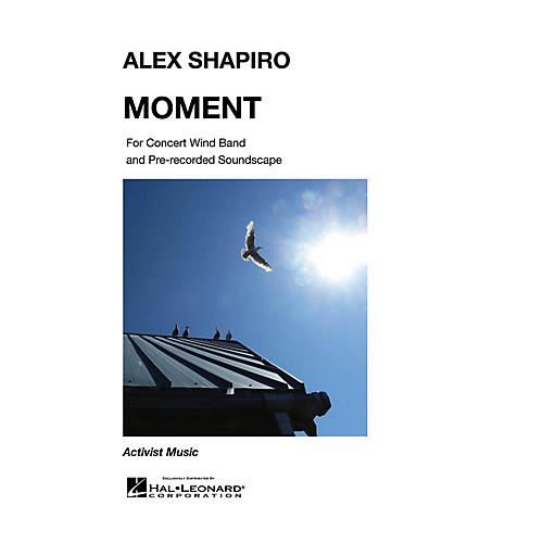 Activist Music Moment Concert Band Level 4 Composed by Alex Shapiro