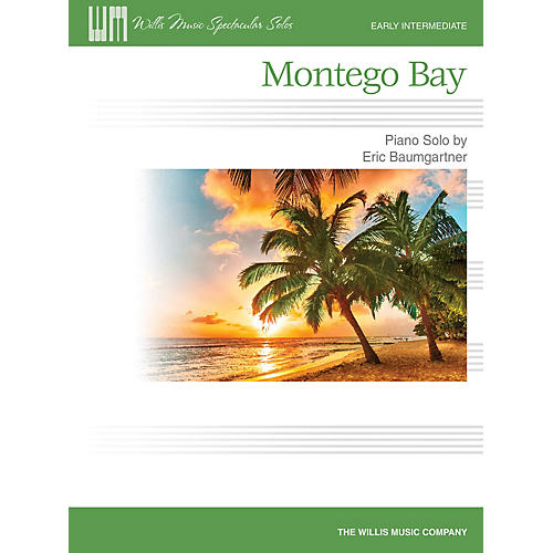 Willis Music Montego Bay - Early Intermediate Piano Solo by Eric Baumgartner