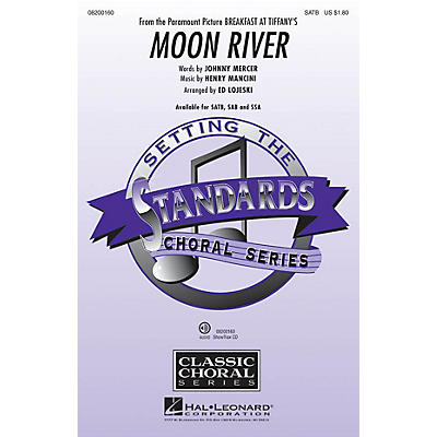Hal Leonard Moon River (from Breakfast at Tiffany's) SATB arranged by Ed Lojeski
