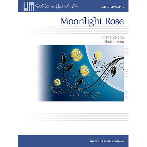 Willis Music Moonlight Rose (Mid-Inter Level) Willis Series by Naoko Ikeda