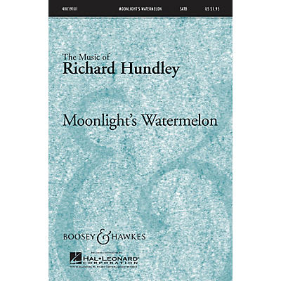 Boosey and Hawkes Moonlight's Watermelon SATB composed by Richard Hundley