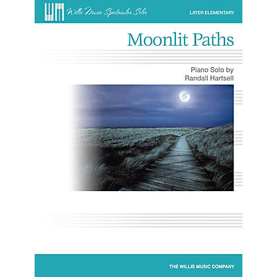 Willis Music Moonlit Paths (Later Elem Level) Willis Series by Randall Hartsell