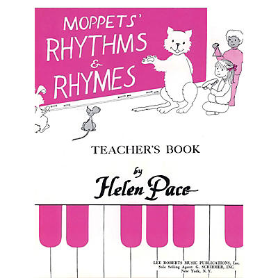 Lee Roberts Moppets' Rhythms and Rhymes - Teacher's Book (Teacher's Book) Pace Piano Education Series by Helen Pace