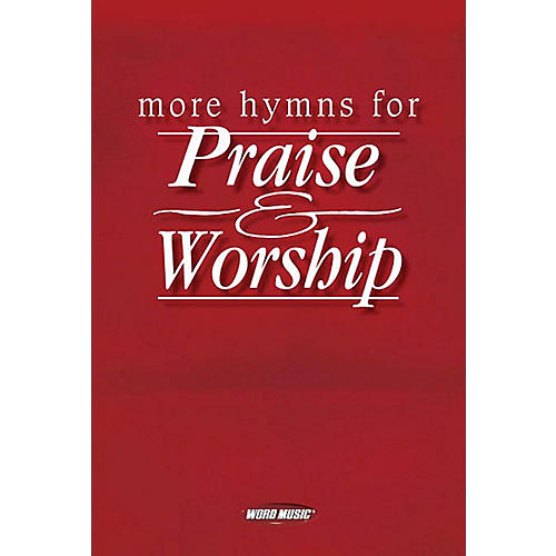More Hymns for Praise & Worship (Choir/Worship Team Edition (No Accompaniment)) SATB Composed by Various