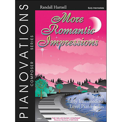 More Romantic Impressions Pianovations Early Intermediate Piano Solos by Randall Hartsell