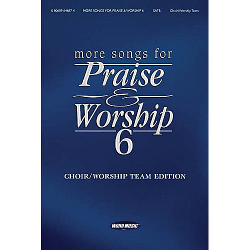 More Songs for Praise & Worship - Volume 6 (Choir/Worship Team Edition (No Accompaniment))