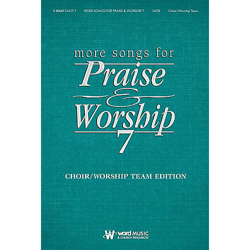 More Songs for Praise & Worship - Volume 7 (Choir/Worship Team Edition (No Accompaniment))