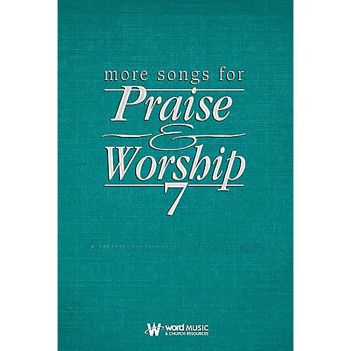 More Songs for Praise & Worship - Volume 7 (Worship Planner Edition)