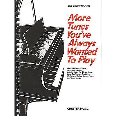 CHESTER MUSIC More Tunes You've Always Wanted to Play Music Sales America Series