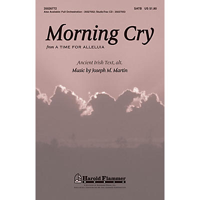 Shawnee Press Morning Cry (from A Time for Alleluia!) ORCHESTRATION ON CD-ROM Composed by Joseph M. Martin