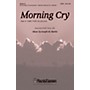 Shawnee Press Morning Cry (from A Time for Alleluia!) SATB composed by Joseph M. Martin
