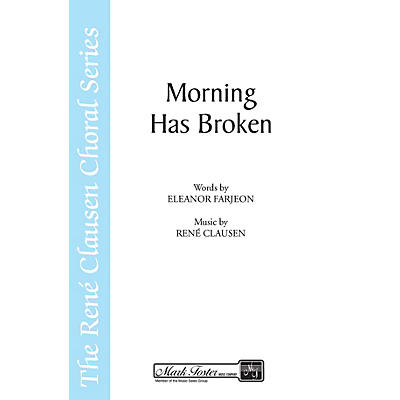 Shawnee Press Morning Has Broken SSA composed by Eleanor Farjeon