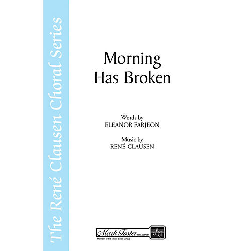 Shawnee Press Morning Has Broken SSA composed by Eleanor Farjeon