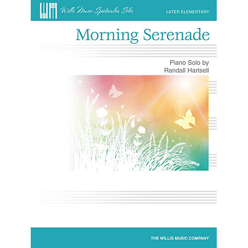 Willis Music Morning Serenade (Later Elem Level) Willis Series by Randall Hartsell