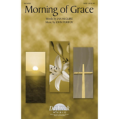 Daybreak Music Morning of Grace SATB composed by John Purifoy
