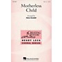 Hal Leonard Motherless Child SSA arranged by Nancy Grundahl