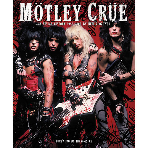 Motley Crue: A Visual History: 1983-2005 by Neil Zlozower (Book)