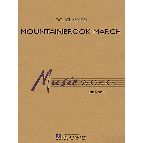 Hal Leonard Mountainbrook March Concert Band Level 1.5 Composed by Douglas Akey