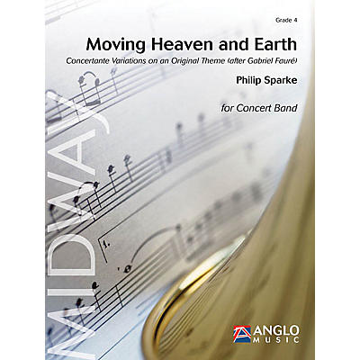 Anglo Music Moving Heaven and Earth Concert Band Level 4 Composed by Philip Sparke